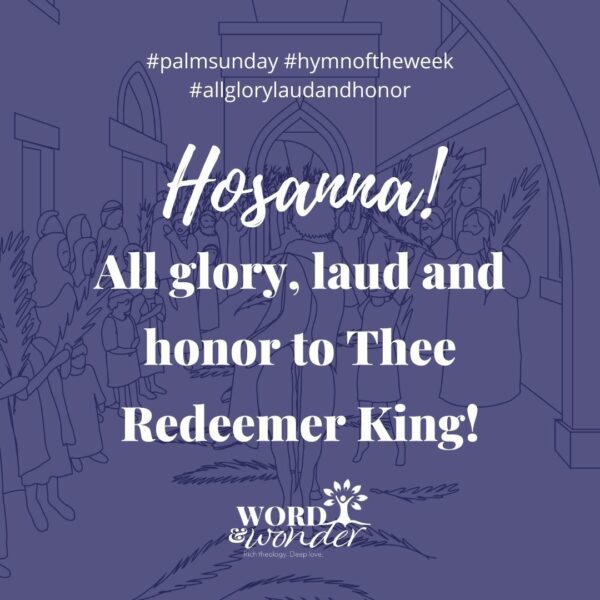 The quote "Hosanna! All glory, laud and honor to Thee, Redeemer King!" stands over an image of Jesus entering Jerusalem on a donkey, the crowds waving palm branches.