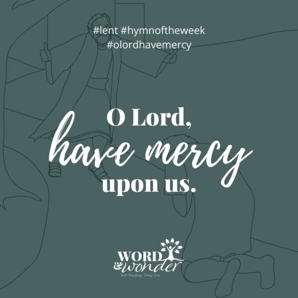 "O Lord, Have mercy upon us."