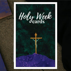 Image of the cover of the Holy Week Cards set. Title says "Holy Week Cards," and the image is of Jesus on the cross.